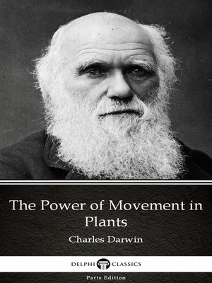 cover image of The Power of Movement in Plants by Charles Darwin--Delphi Classics (Illustrated)